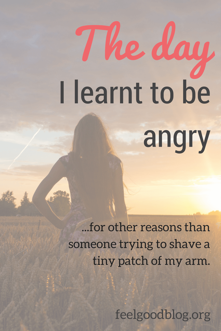 I recently discovered that I learnt very early on in my life that anger is not a valid emotion. Anger is neither wanted nor allowed. Anger is off the table. Not even drivers who won their licence in the lottery would do it, until very recently, until something changed.